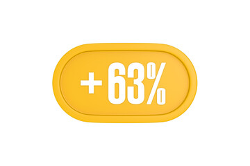 63 Percent increase 3d sign in yellow isolated on white background, 3d illustration.