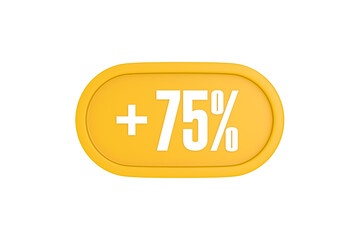 75 Percent increase 3d sign in yellow isolated on white background, 3d illustration.