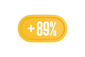 89 Percent increase 3d sign in yellow isolated on white background, 3d illustration.