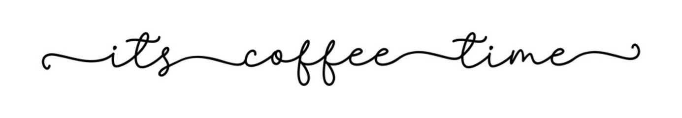 COFFEE TIME. Vector typography quote. Continuous line cursive text its coffee time. Lettering vector illustration for poster, card, banner for cafe. Hand drawn motivation slogan - its coffee time.