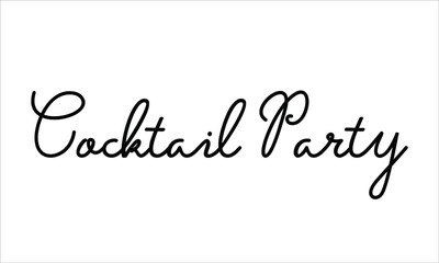 Cocktail Party Typography Hand written Black text lettering and Calligraphy phrase isolated on the White background