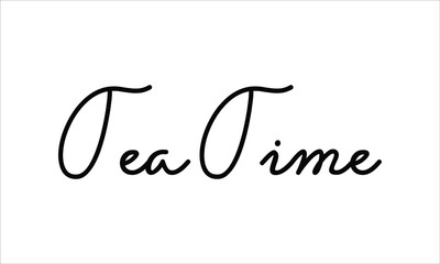 Tea Time Typography Hand written Black text lettering and Calligraphy phrase isolated on the White background