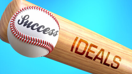 Success in life depends on ideals - pictured as word ideals on a bat, to show that ideals is crucial for successful business or life., 3d illustration