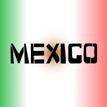 Mexico stencil graffiti lettering on background with flag. Design templates for greeting cards, overlays, posters