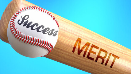 Success in life depends on merit - pictured as word merit on a bat, to show that merit is crucial for successful business or life., 3d illustration