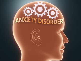 Anxiety disorder inside human mind - pictured as word Anxiety disorder inside a head with cogwheels to symbolize that Anxiety disorder is what people may think about, 3d illustration