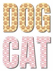 The inscription DOG and CAT are filled with small prints of dog and cat paws. Volumetric inscriptions in yellow and pink with traces of animals brown and white