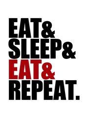 Eat Sleep Repeat Lustig Leibgericht Kekse fressen 