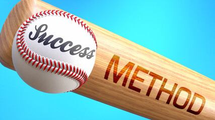 Success in life depends on method - pictured as word method on a bat, to show that method is crucial for successful business or life., 3d illustration