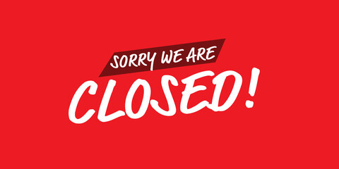Sorry we are closed banner on a red background