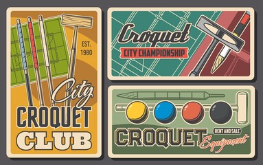 Croquet sport items balls, sticks and field, vector retro posters. Croquet club tournament and championship game, bats, balls and wicket hoops with pegs on playing field court
