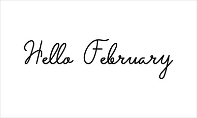 Hello February Hand written script Typography Black text lettering and Calligraphy phrase isolated on the White background 