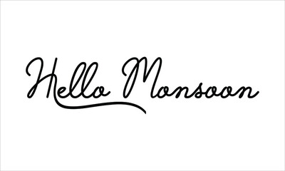 Hello Monsoon Hand written script Typography Black text lettering and Calligraphy phrase isolated on the White background 