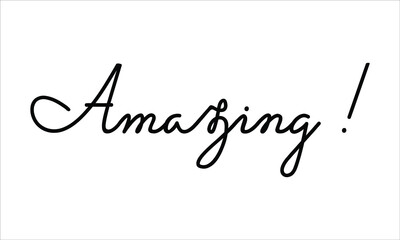 Amazing ! Hand written script Typography Black text lettering and Calligraphy phrase isolated on the White background 