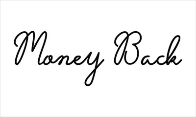 Money Back Hand written script Typography Black text lettering and Calligraphy phrase isolated on the White background 