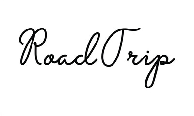 Road Trip Hand written script Typography Black text lettering and Calligraphy phrase isolated on the White background 