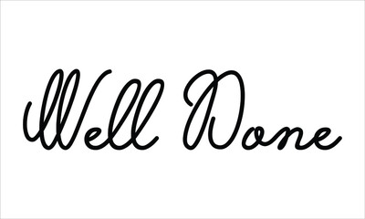 Fototapeta premium Well Done Hand written script Typography Black text lettering and Calligraphy phrase isolated on the White background 
