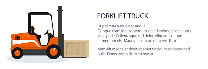Banner with orange forklift truck , vehicle forklift picks up a box, vehicle for lifting loads, cargo unloading or loading concept, storage services, vector illustration