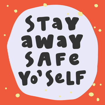 Stay away safe yourself. Covid-19 Sticker for social media content. Vector hand drawn illustration design. 