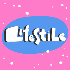 Lifestyle. Sticker for social media content. Vector hand drawn illustration design. 