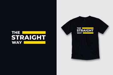 The straight way modern quotes t shirt design