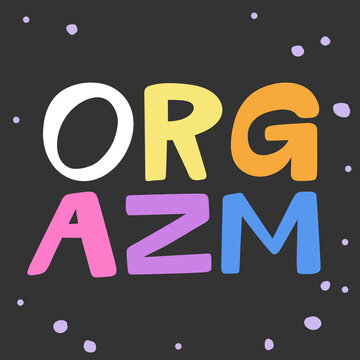 Orgazm. Sticker for social media content. Vector hand drawn illustration design. 