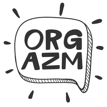 Orgazm. Sticker for social media content. Vector hand drawn illustration design. 