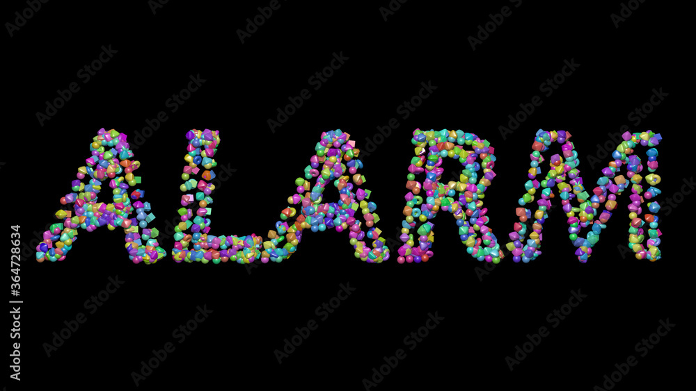 Poster colorful 3d writing of alarm text with small objects over a dark background and matching shadow. clo