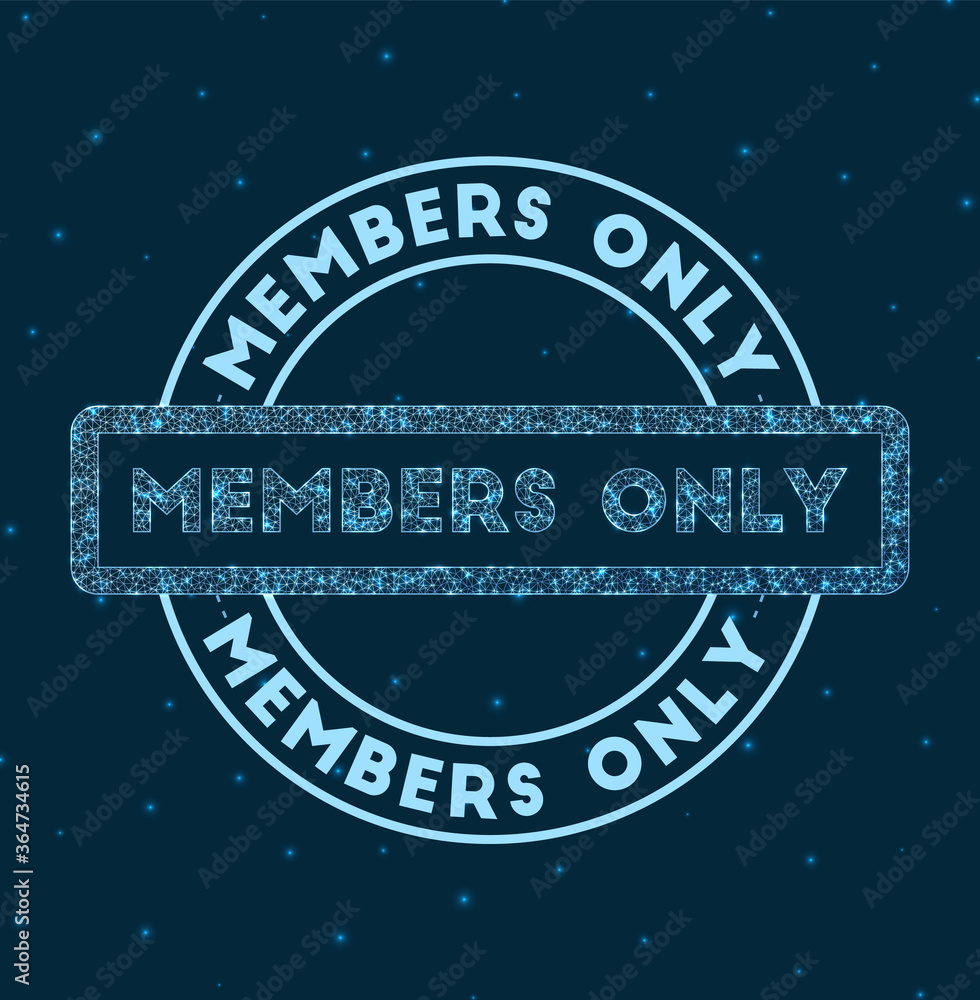Poster members only. glowing round badge. network style geometric members only stamp in space. vector illus
