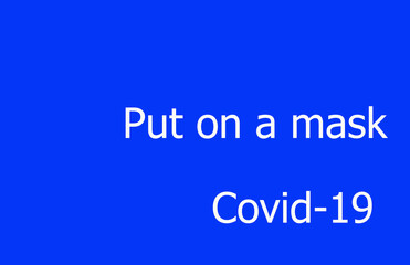 put on a mask - an inscription on a blue background. COVID-19