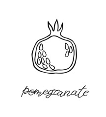 Half of pomegranate, seeds. Handdrawn vector Illustration of fruit and lettering. 