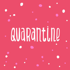 Quarantine. Covid-19. Sticker for social media content. Vector hand drawn illustration design. 