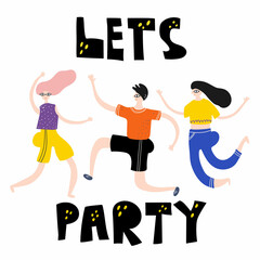 Lets party. Lettering with people dancing, man and women have fun, colorful flat doodle vector illustration for banner poster postcard