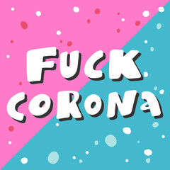 Fuck corona. Covid-19. Sticker for social media content. Vector hand drawn illustration design. 