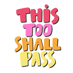 This too Shall Pass. Sticker for social media content. Vector hand drawn illustration design. 