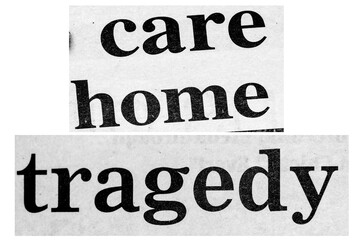 Distressed newspaper headline reading care home tragedy