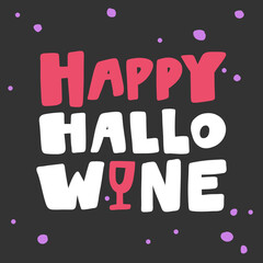 Happy halloween wine calligraphic artwork. Doodle lettering Graphic element. Vector Vintage background. Retro party label poster. 