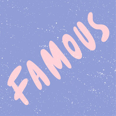 Famous. Sticker for social media content. Vector hand drawn illustration design. 