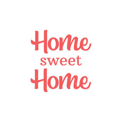 Home sweet home lettering sign. Calligraphy style typographic message.