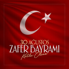 Happy August 30th Victory Day (Turkish: 30 Agustos Zafer Bayrami Kutlu Olsun) Greeting Card, Social Media, Post Design