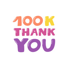 100K Thank You. Retro card for decorative design. Vector illustration banner, card, postcard. Modern hand drawn font Hand drawn vector illustration. quote calligraphy for decoration design