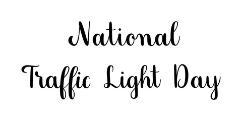 Fototapeta premium National Traffic Light day phrase. Handwritten vector lettering illustration. Brush calligraphy style. Black inscription isolated on white background. 