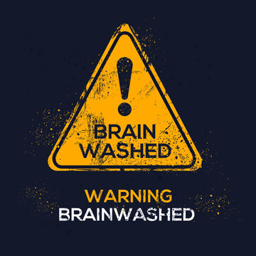 Warning sign (brainwashed), vector illustration.	