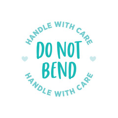 Handle With Care. Do Not Bend. Fragile Sticker. Don't Bend Label. Packaging Warning Vector Text Illustration Background