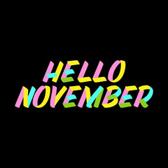 Hello November brush sign paint lettering on black background. Design  templates for greeting cards, overlays, posters