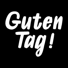 Guten Tag brush paint hand drawn lettering on black background. Greeting in german language design templates for greeting cards, overlays, posters