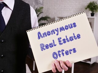 Conceptual photo about Anonymous Real Estate Offers with written phrase.