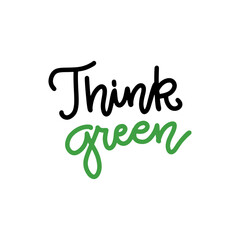 Think green lettering hand drawn concept. Calligraphy design of think green quote for posters, t-shirts, cards, banners, advertisement.