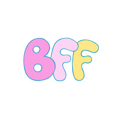 BFF, best friends forever. Handwritten lettering. Vector illustration isolated on white. Unique quote for banner, posters, postcard, prints.
