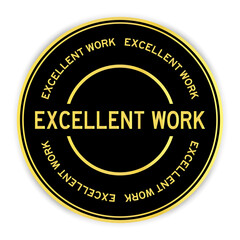 Black and gold color round sticker with word excellent work on white background